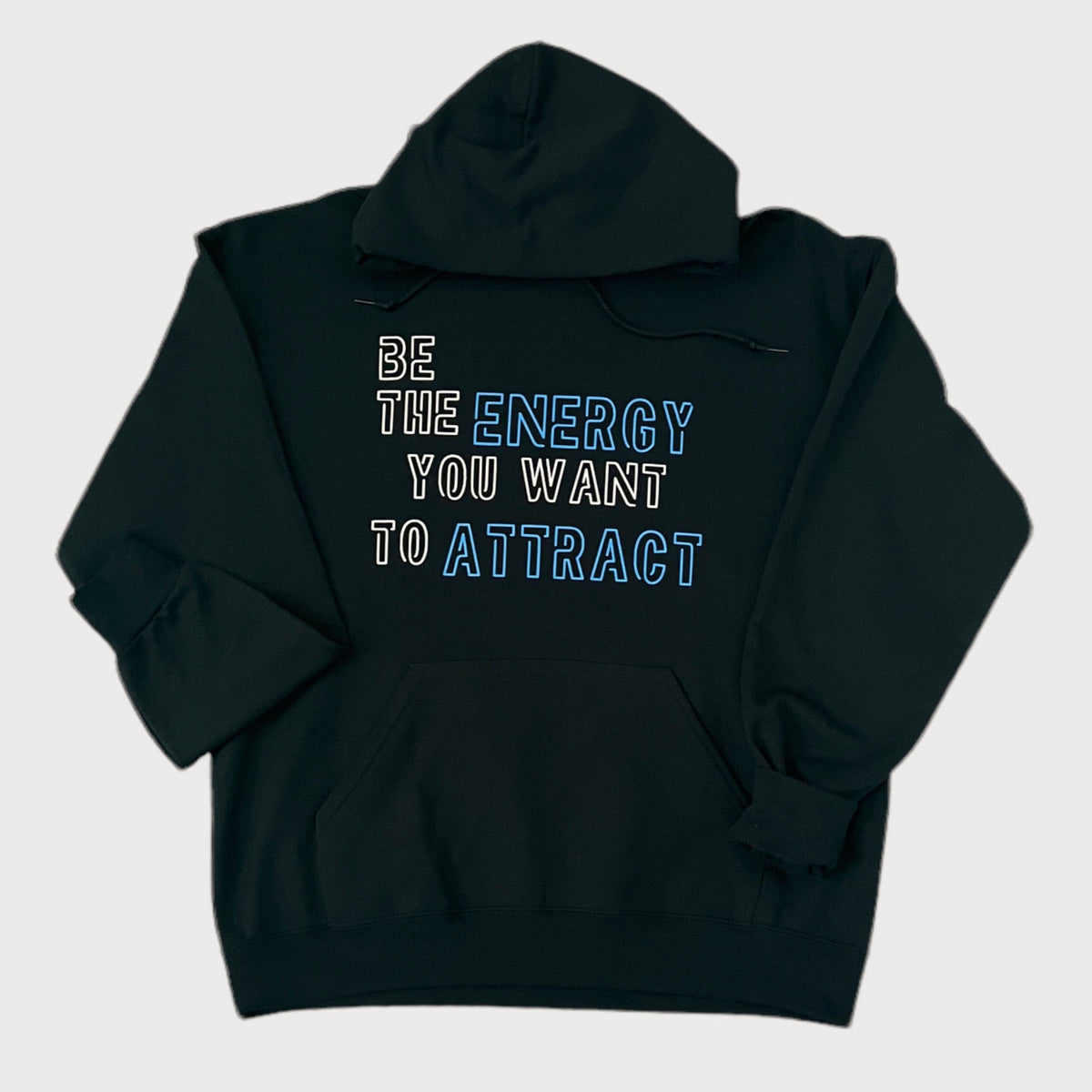 Be The Energy You Want To Attract Black Sweatshirt Hoodie With White/Pink or White/Blue Design