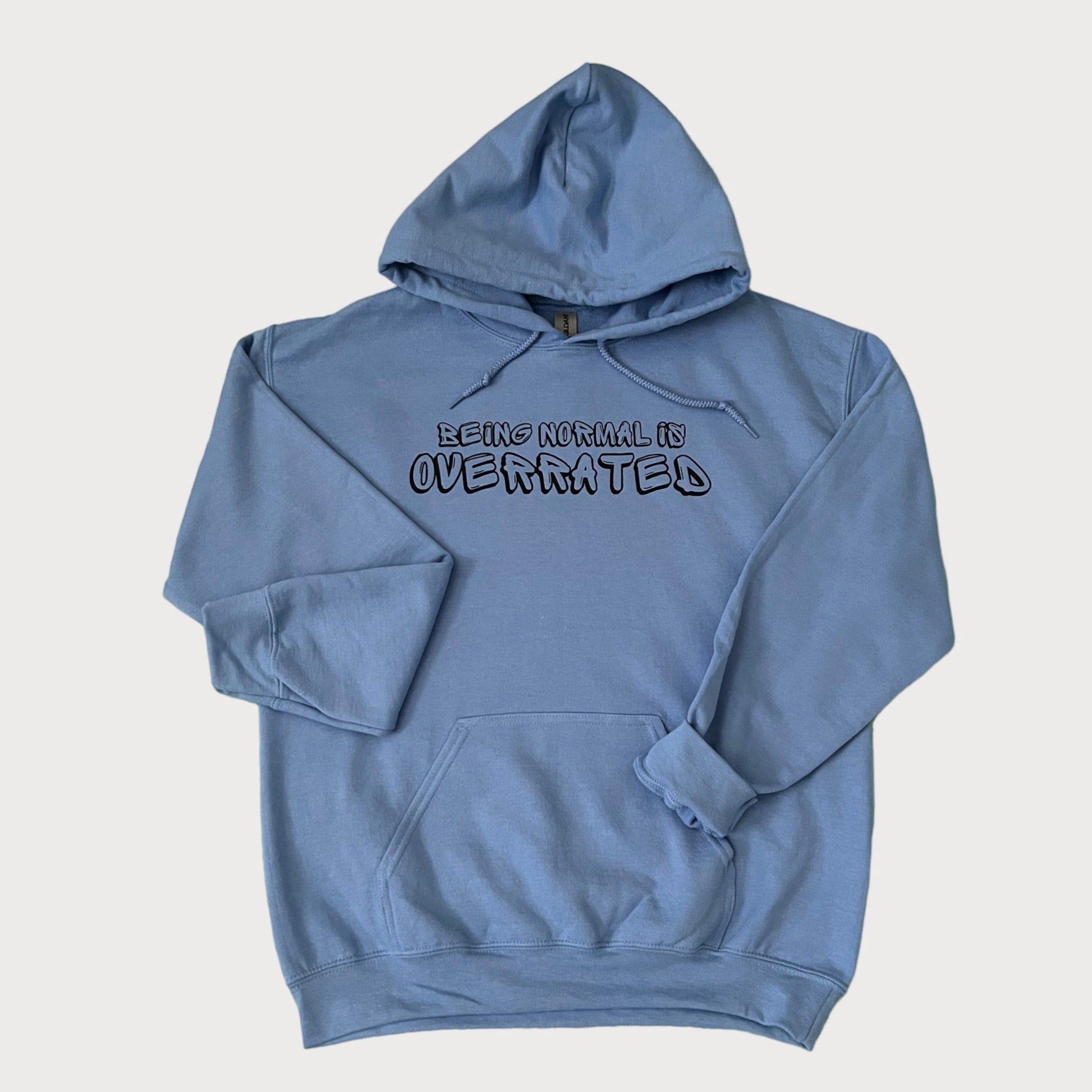 Being Normal Is Overrated Hoodie Sweatshirt