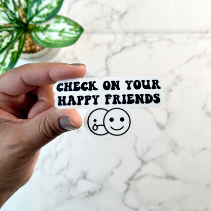 Check On Your Happy Friends Sticker.