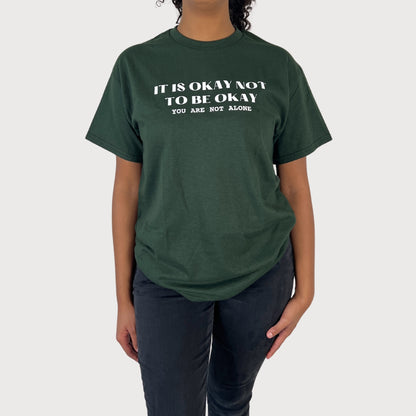 It's Okay Not To Be Okay T-Shirt in Forest Green