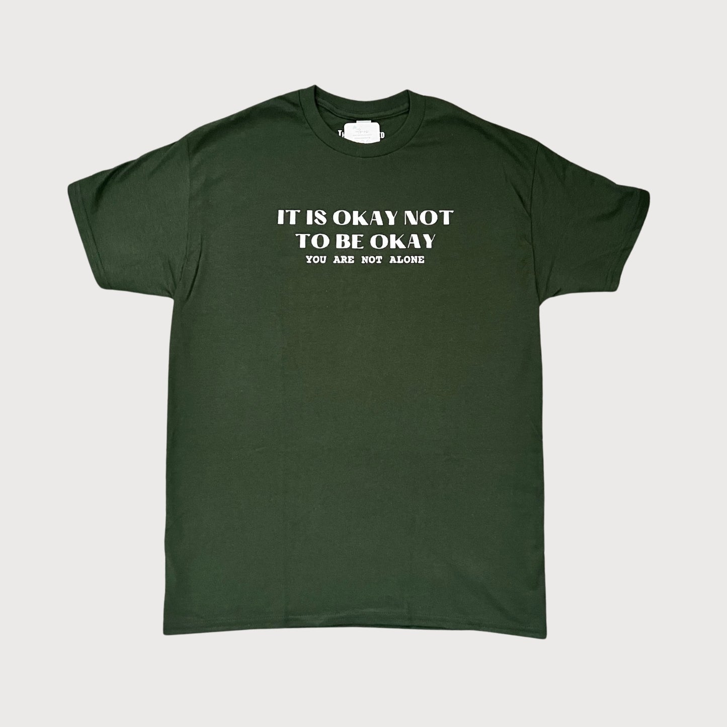 It's Okay Not To Be Okay T-Shirt in Forest Green