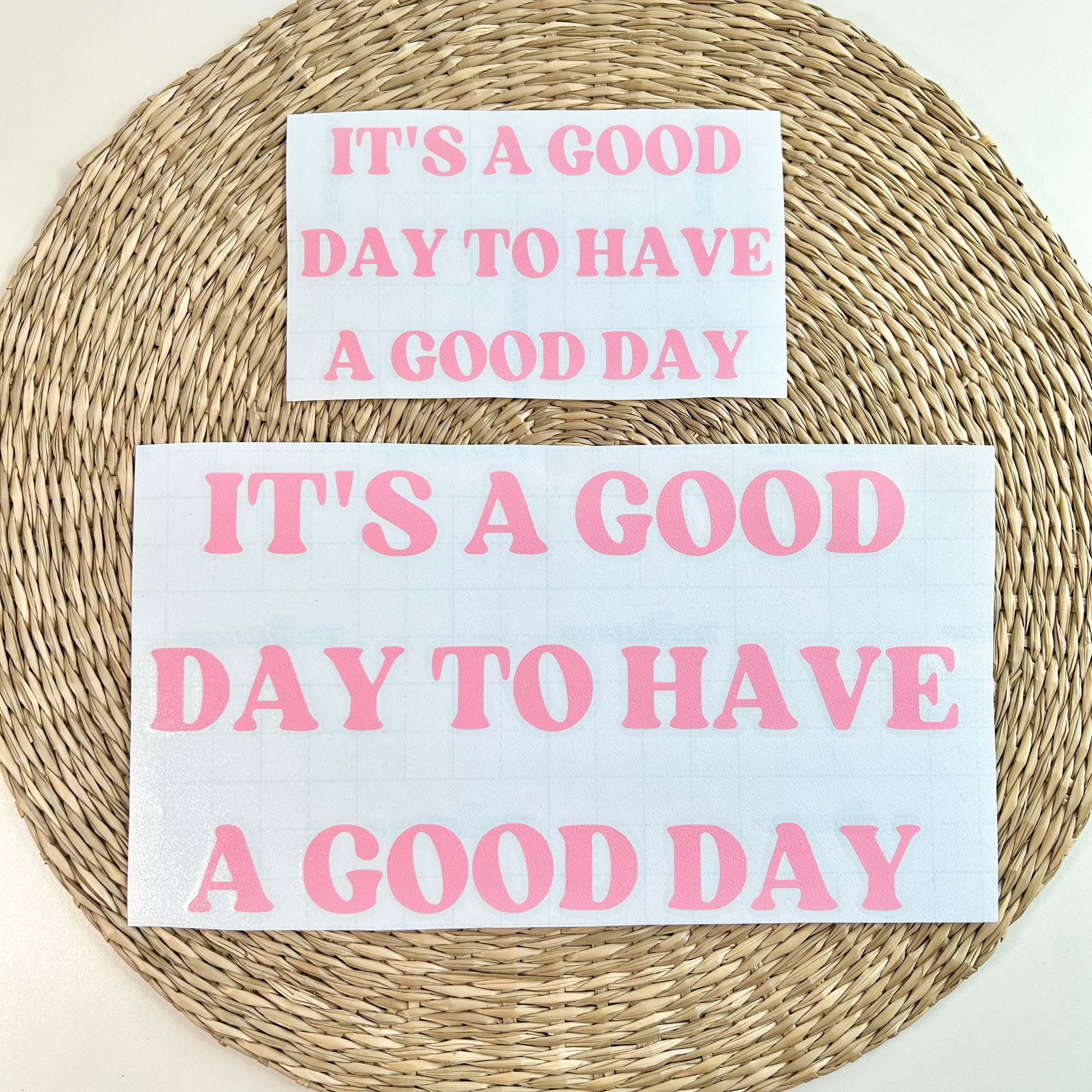 It's A Good Day To Have A Good Day Vinyl Decal in Pink