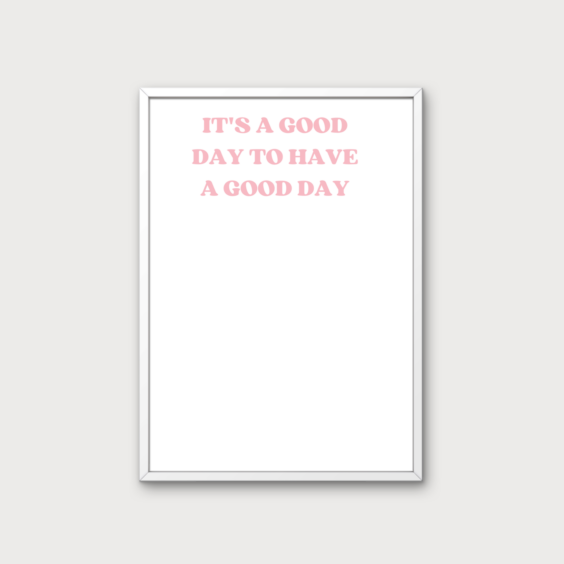 t's A Good Day To Have A Good Day Vinyl Decal