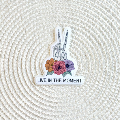 Live In The Moment Sticker