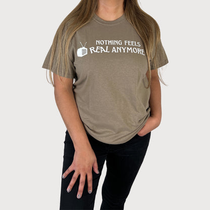 Nothing Feels Real Anymore T-Shirt in Brown color