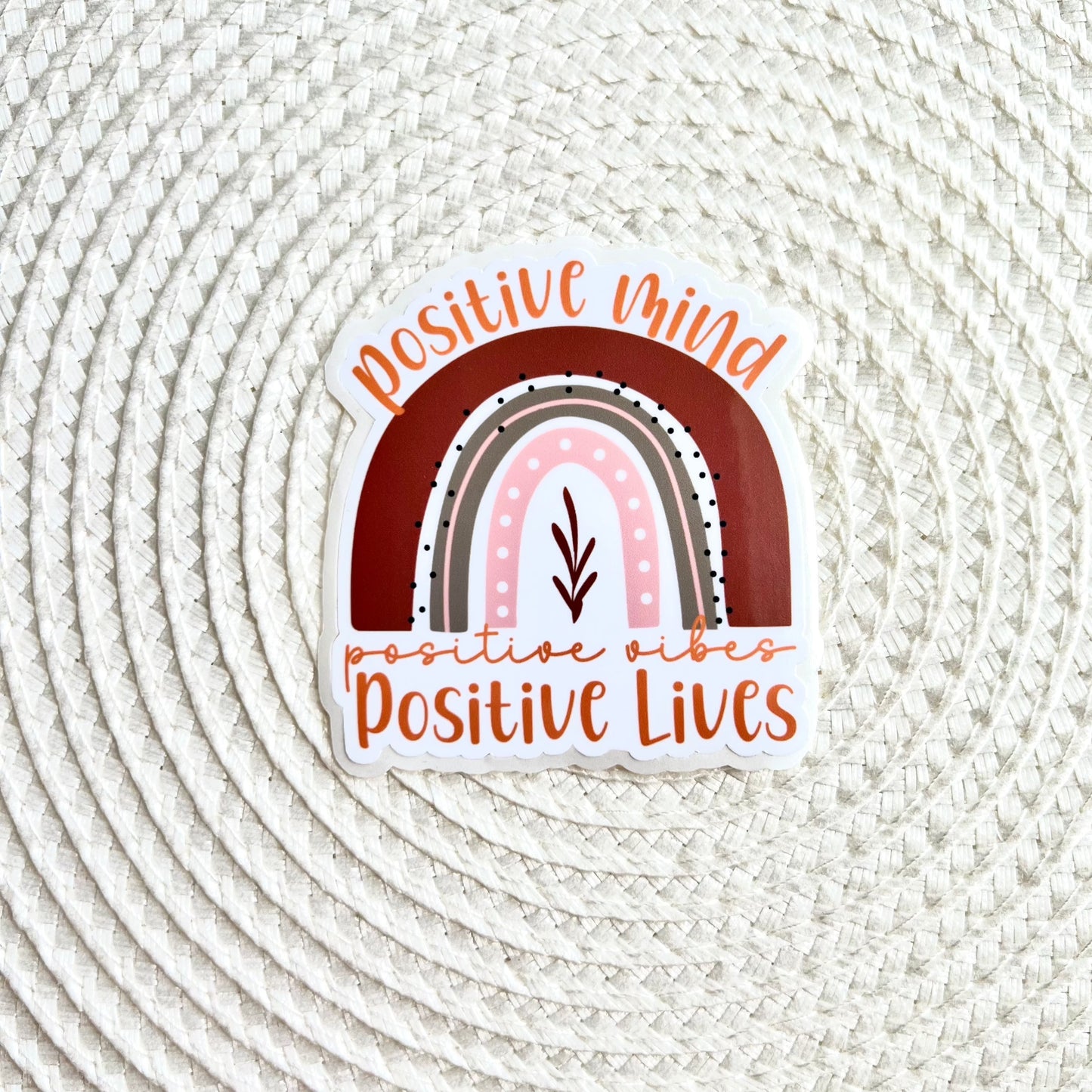 Positive Mind Positive Vibes Positive Lives Sticker