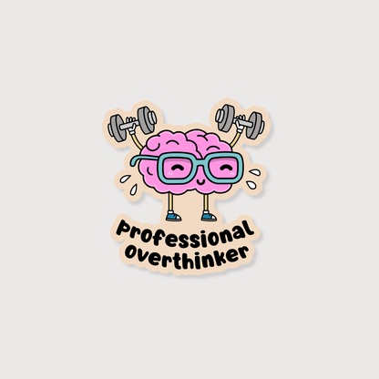 A cartoon sticker-style graphic of a pink brain wearing blue glasses and lifting dumbbells, with the text 'Professional overthinker' below on a light gray background.