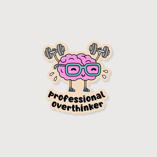 A cartoon sticker-style graphic of a pink brain wearing blue glasses and lifting dumbbells, with the text 'Professional overthinker' below on a light gray background.