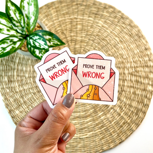 Prove Them Wrong stickers