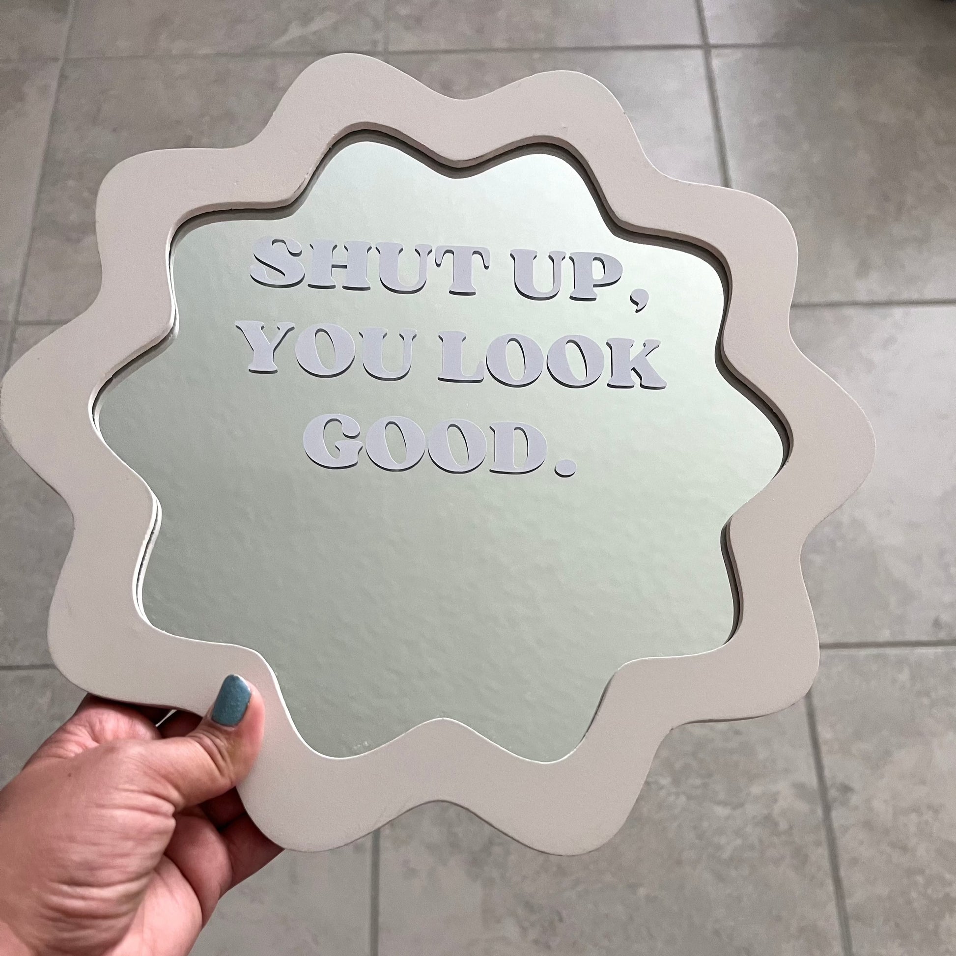 Shut Up, You Look Good. Vinyl Decal