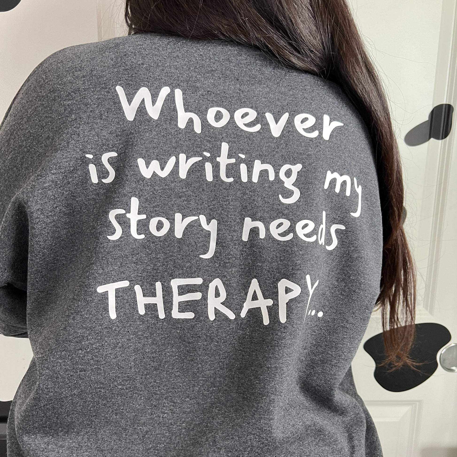 Whoever Is Writing My Story Needs Therapy... Crewneck Sweatshirt in Heather Gray