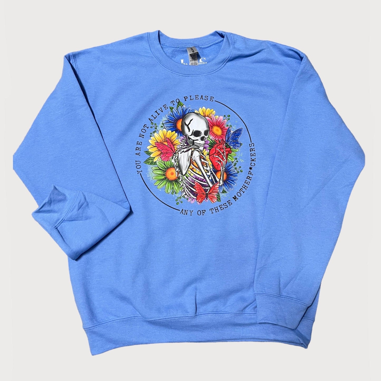 You Are Not Alive To Please These Motherf*ckers Crewneck Sweatshirt