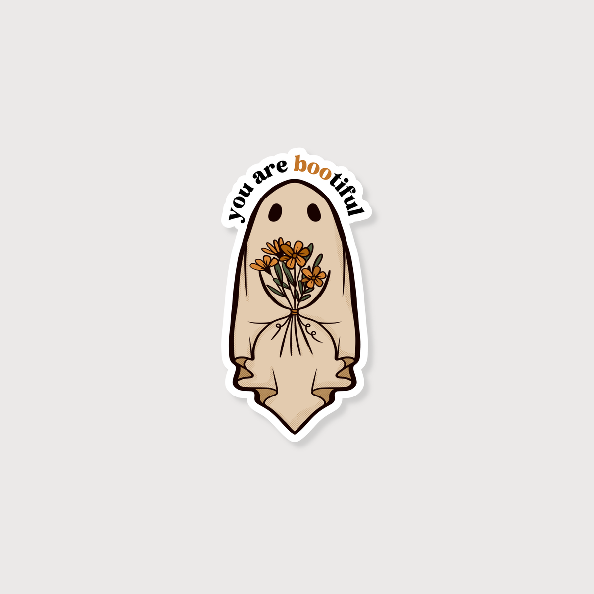 Sticker with a ghost holding flowers and 'you are bootiful' text on a light gray background