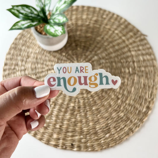 You Are Enough Sticker