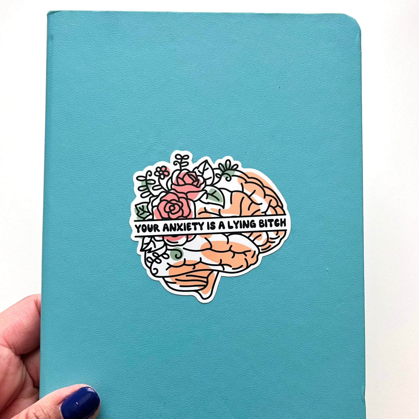 Your Anxiety Is A Lying Bitch Sticker